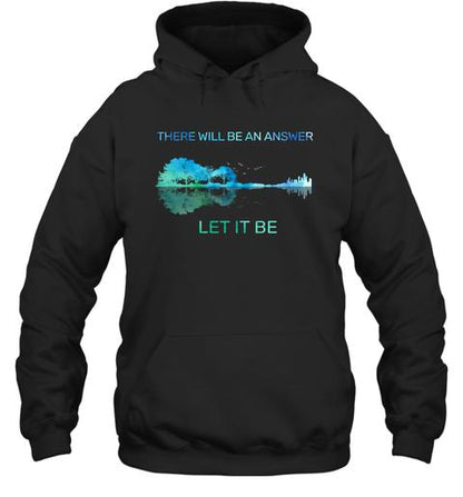 There will be an answer, Let it be - Unisex Shirt