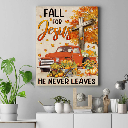 Fall For Jesus He Never Leaves Vertical Canvas Special Gift Home Decor