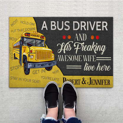 A Bus Driver And His Wife Live Here Personalized Doormat Welcome Mat, Best Gift For Home Decoration