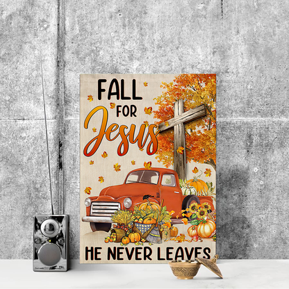 Fall For Jesus He Never Leaves Vertical Canvas Special Gift Home Decor