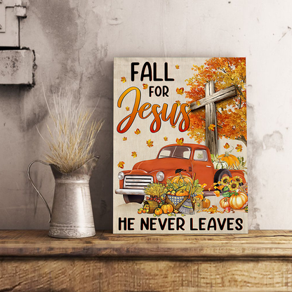 Fall For Jesus He Never Leaves Vertical Canvas Special Gift Home Decor