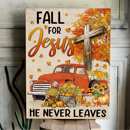 Fall For Jesus He Never Leaves Vertical Canvas Special Gift Home Decor