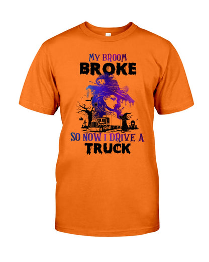 My Broom Broke So Now I Drive A Truck Halloween Tshirt