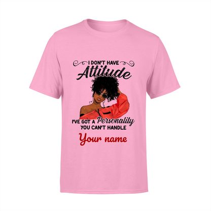 Customize Name - I Dont Have Attitude -Black Girl - ML