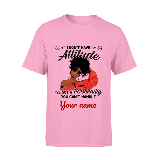 Customize Name - I Dont Have Attitude -Black Girl - ML