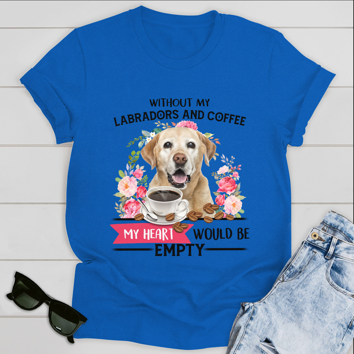 Dog T-shirt Without My Labrados And Coffee