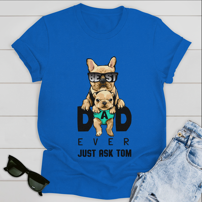 Personalized T-shirt Best Dad Ever Just Ask Dog Tee Father's Day