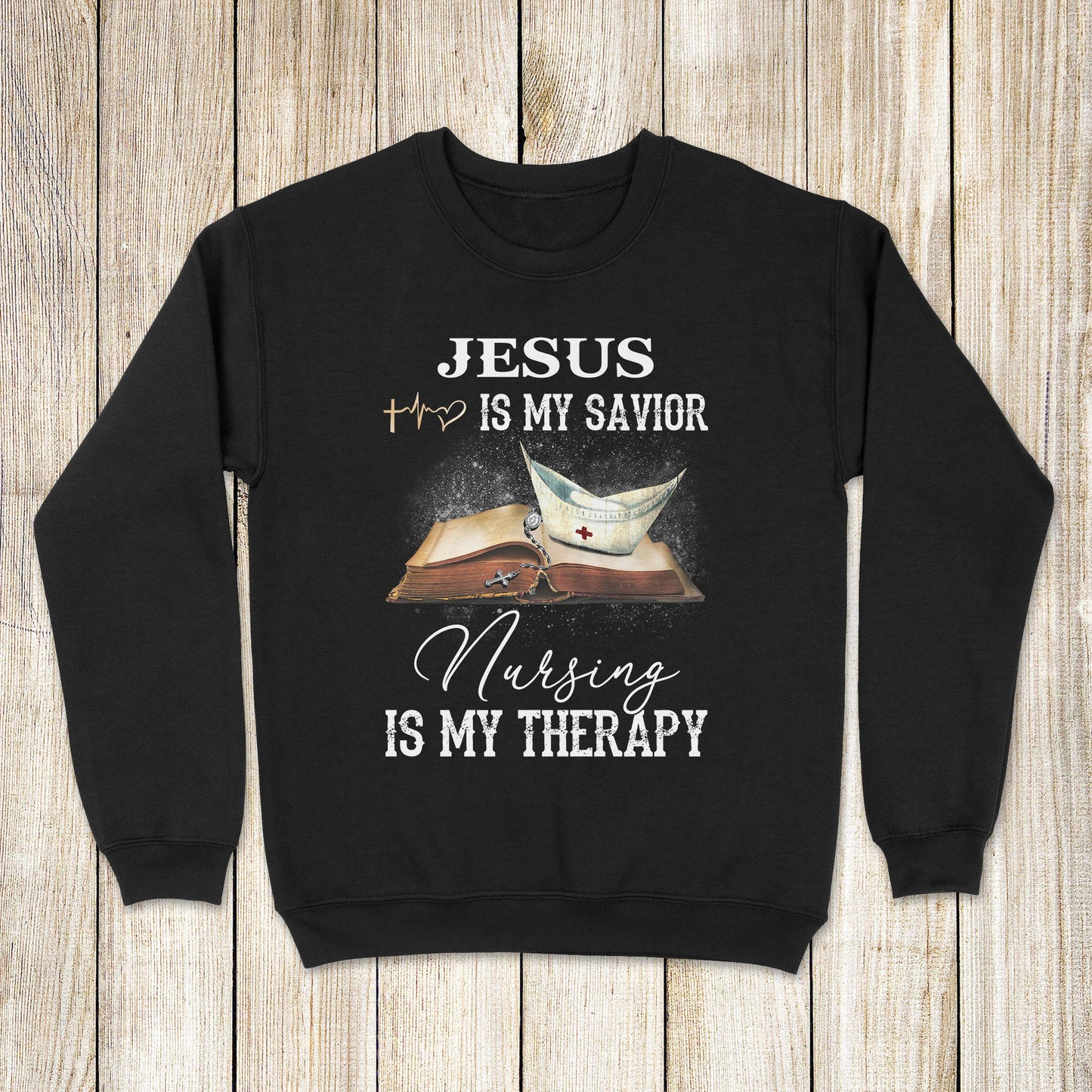 Jesus Is My Savior Nursing Is My Therapy Standard Crew Neck Sweatshirt