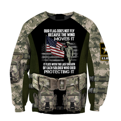Army Veteran Our Flag Does Not Fly Because The Wind 3d shirts Proud Military