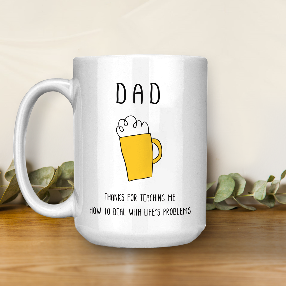 Best Gift For Dad White Mug Deal With Life's Problem