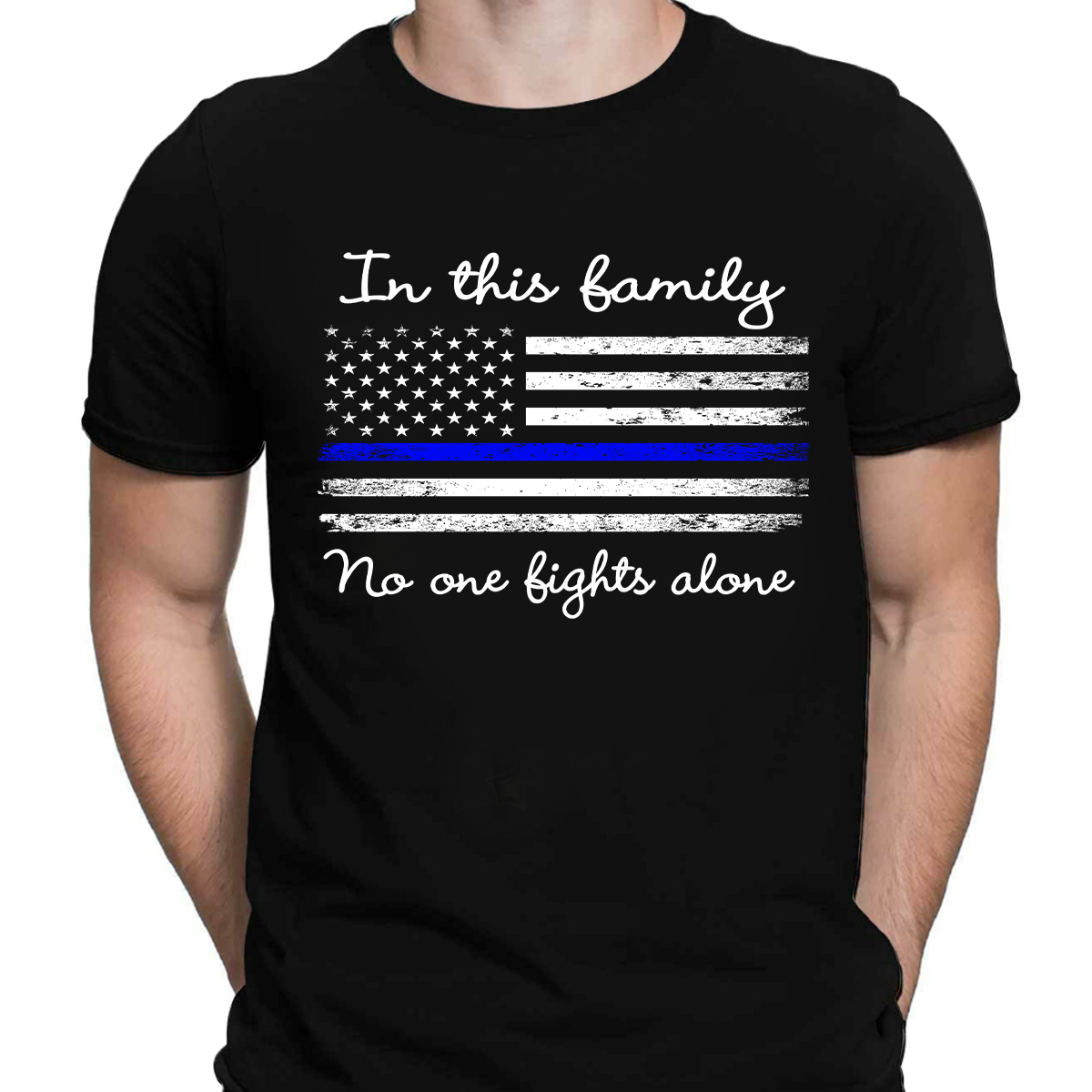 In This Family No One Fights Alone Policeman T-shirt Special Gift